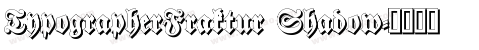 TypographerFraktur Shadow字体转换